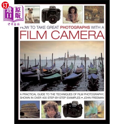 海外直订How to Take Great Photographs With a Film Camera 如何用胶片相机拍出好照片