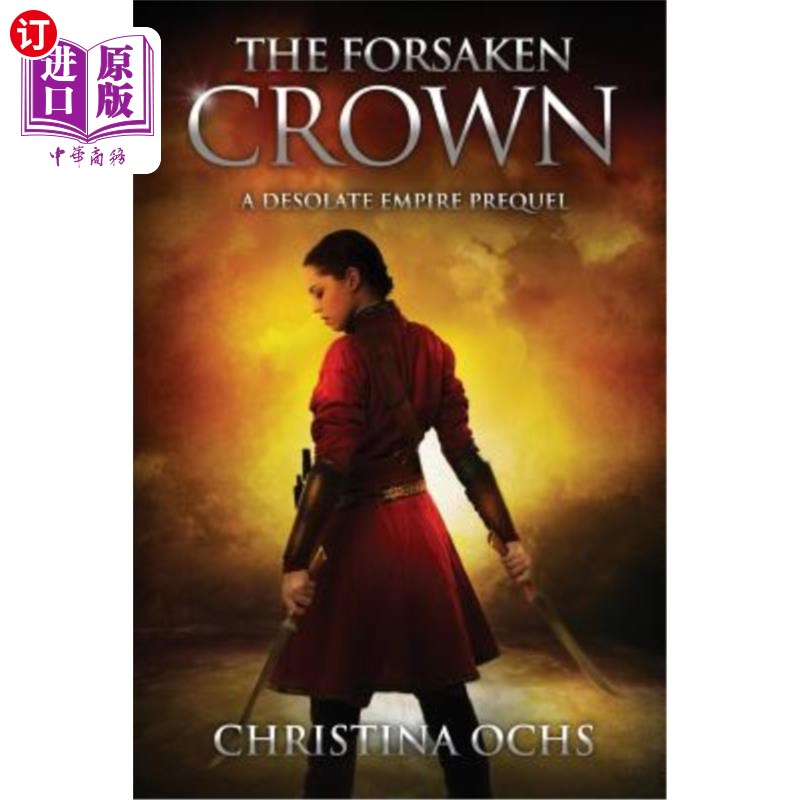 海外直订The Forsaken Crown: A Desolate Empire Prequel 被遗忘的王冠：一部荒芜的帝国前传