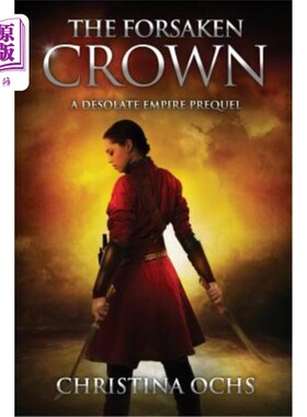 海外直订The Forsaken Crown: A Desolate Empire Prequel 被遗忘的王冠：一部荒芜的帝国前传
