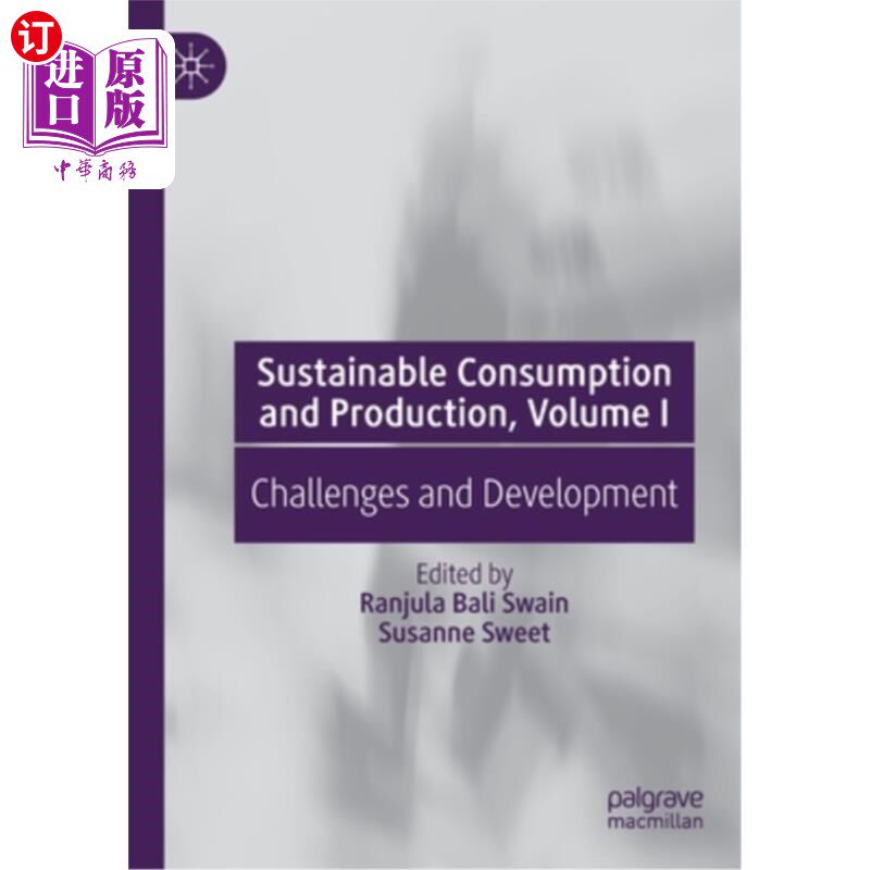 海外直订Sustainable Consumption and Production, Volume I: Challenges and Development 可持续消费与生产,卷一:挑战与