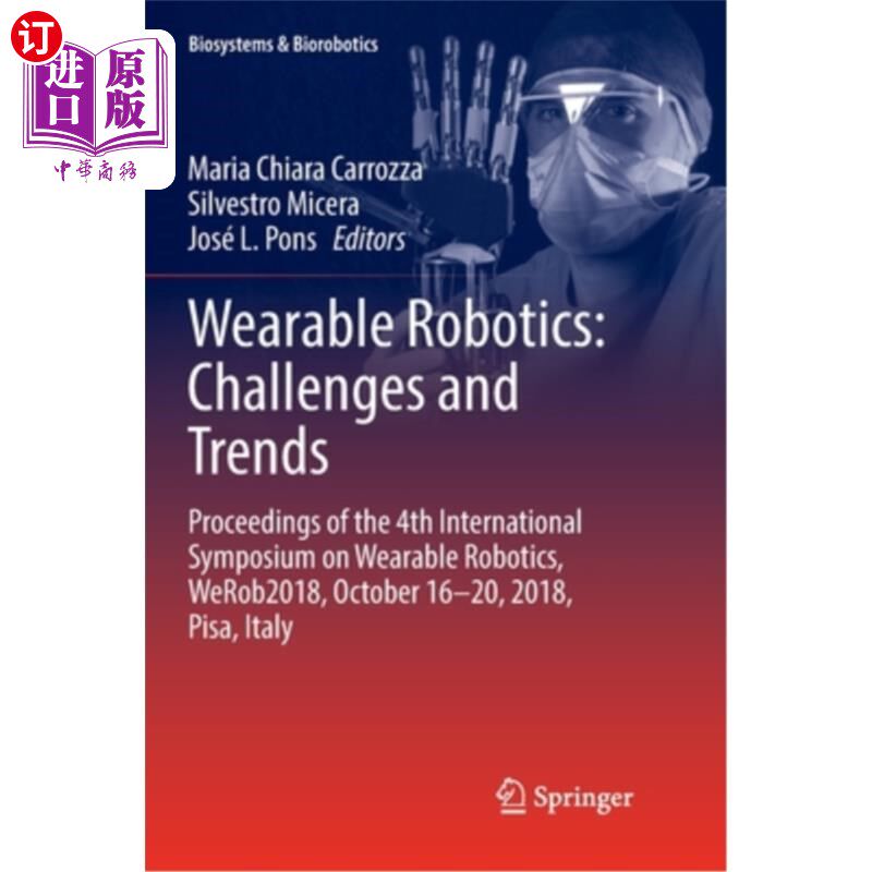 海外直订Wearable Robotics: Challenges and Trends: Proceedings of the 4th International S 可穿戴机器人:挑战和趋势:第