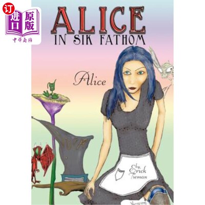 海外直订Alice in Sik Fathom: Alice 爱丽丝：爱丽丝