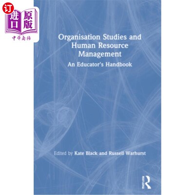 海外直订Organisation Studies and Human Resource Management: An Educator's Handbook 组织研究与人力资源管理:教育工作