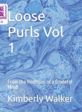 海外直订Loose Purls Vol 1: From the Recesses of a Grateful Mind 宽松的Purls卷1:从一个感恩的心灵深处
