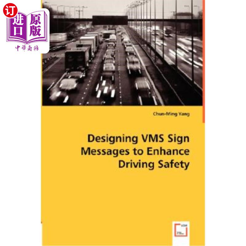 海外直订Designing VMS Sign Messages to Enhance Driving Safety 设计VMS标志信息以提高驾驶安全性