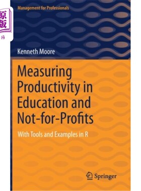 海外直订Measuring Productivity in Education and Not-For-Profits: With Tools and Examples 衡量教育和非营利组织的生产