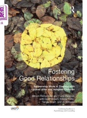 海外直订医药图书Fostering Good Relationships: Partnership Work in Therapy with Looked After and  培养良好的关系:与
