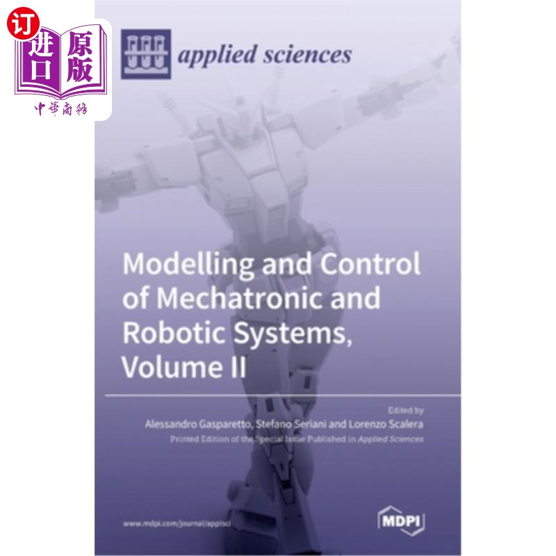 海外直订Modelling and Control of Mechatronic and Robotic Systems, Volume II 机械电子和机器人系统的建模和控制，卷二