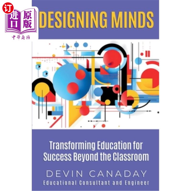 海外直订Designing Minds: Transforming Education for Success Beyond the Classroom 设计思维：将教育转变为课堂之外的成