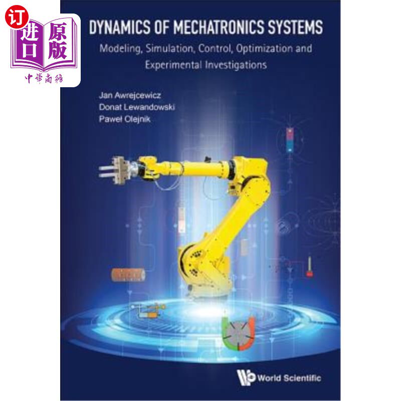 海外直订Dynamics of Mechatronics Systems: Modeling, Simulation, Control, Optimization an 机电系统动力学:建模、仿真