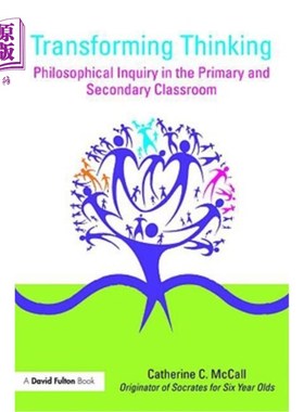 海外直订Transforming Thinking: Philosophical Inquiry in the Primary and Secondary Classr 转变思维：中小学课堂中的哲