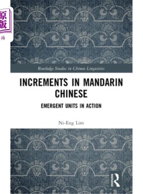 海外直订Increments in Mandarin Chinese: Emergent Units in Action 普通话的增量：行动中的应急单位