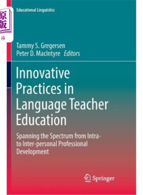 海外直订Innovative Practices in Language Teacher Education: Spanning the Spectrum from I 语言教师教育的创新实践:跨