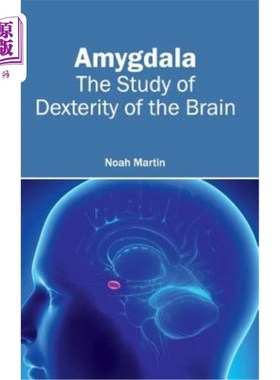 海外直订医药图书Amygdala: The Study of Dexterity of the Brain 杏仁核：大脑灵巧性的研究