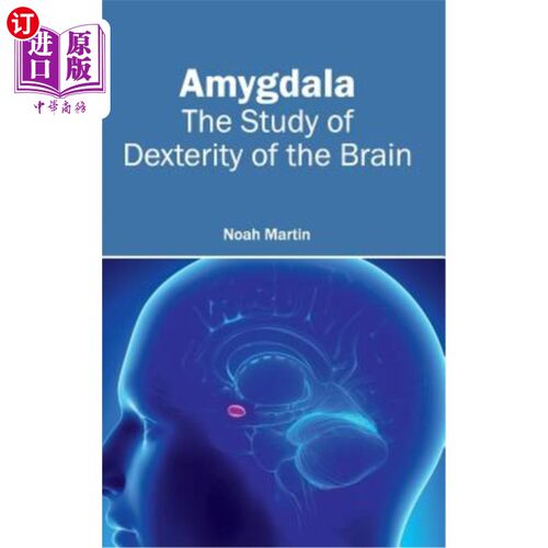 海外直订医药图书Amygdala: The Study of Dexterity of the Brain 杏仁核：大脑灵巧性的研究