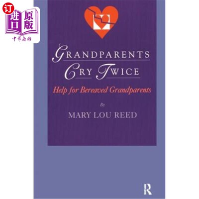 海外直订Grandparents Cry Twice: Help for Bereaved Grandparents 祖父母哭两次:帮助失去亲人的祖父母
