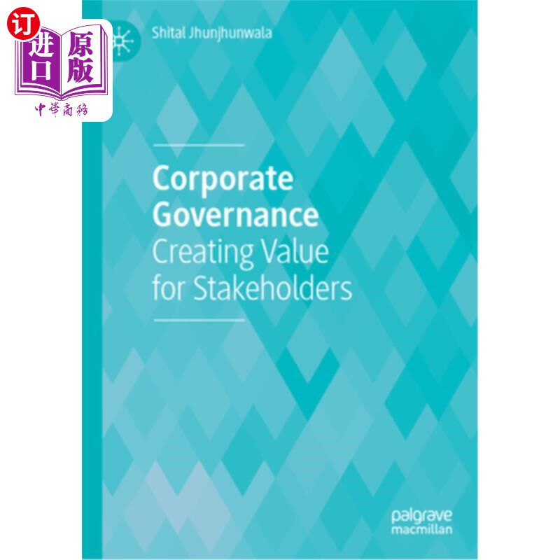 海外直订Corporate Governance: Creating Value for Stakeholders 公司治理:为利益相关者创造价值