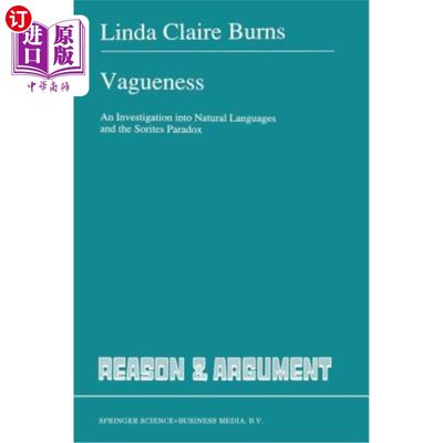 海外直订Vagueness: An Investigation Into Natural Languages and the Sorites Paradox 模糊性:对自然语言和索里斯悖论的