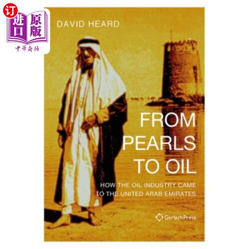 海外直订From Pearls to Oil: How the Oil Industry Came to the United Arab Emirates 从珍珠到石油：石油工业如何来到阿