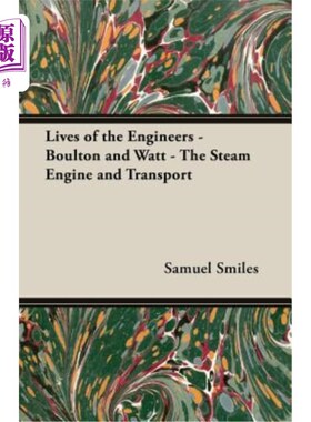 海外直订Lives of the Engineers - Boulton and Watt - The Steam Engine and Transport 博尔顿和瓦特工程师的生命蒸汽机和