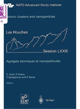海外直订Atomic Clusters and Nanoparticles. Agregats Atomiques Et Nanoparticules: Les Hou 原子团和纳米颗粒。Agrega
