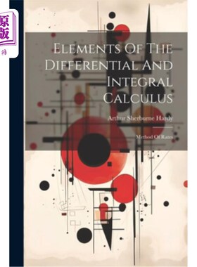 海外直订Elements Of The Differential And Integral Calculus: Method Of Rates 微分与积分的要素：比率的方法