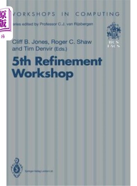 海外直订5th Refinement Workshop: Proceedings of the 5th Refinement Workshop, Organised b 第五次改进研讨会:1992年1