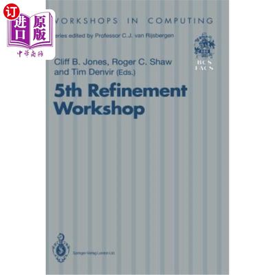 海外直订5th Refinement Workshop: Proceedings of the 5th Refinement Workshop, Organised b 第五次改进研讨会:1992年1