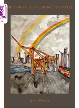 海外直订The Dinosaurs Are Orange in Seattle 西雅图的恐龙是橙色的