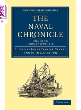 海外直订The Naval Chronicle: Volume 37, January-July 1817: Containing a General and Biog 海军编年史:第37卷