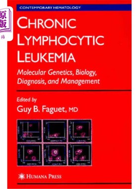 海外直订医药图书Chronic Lymphocytic Leukemia: Molecular Genetics, Biology, Diagnosis, and Manage 慢性淋巴细胞白血病