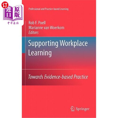 海外直订Supporting Workplace Learning: Towards Evidence-Based Practice 支持职场学习:走向循证实践