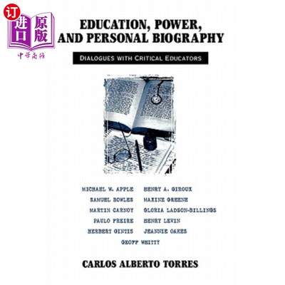 海外直订Education, Power, and Personal Biography: Dialogues with Critical Educators 教育、权力和个人传记：与批评教