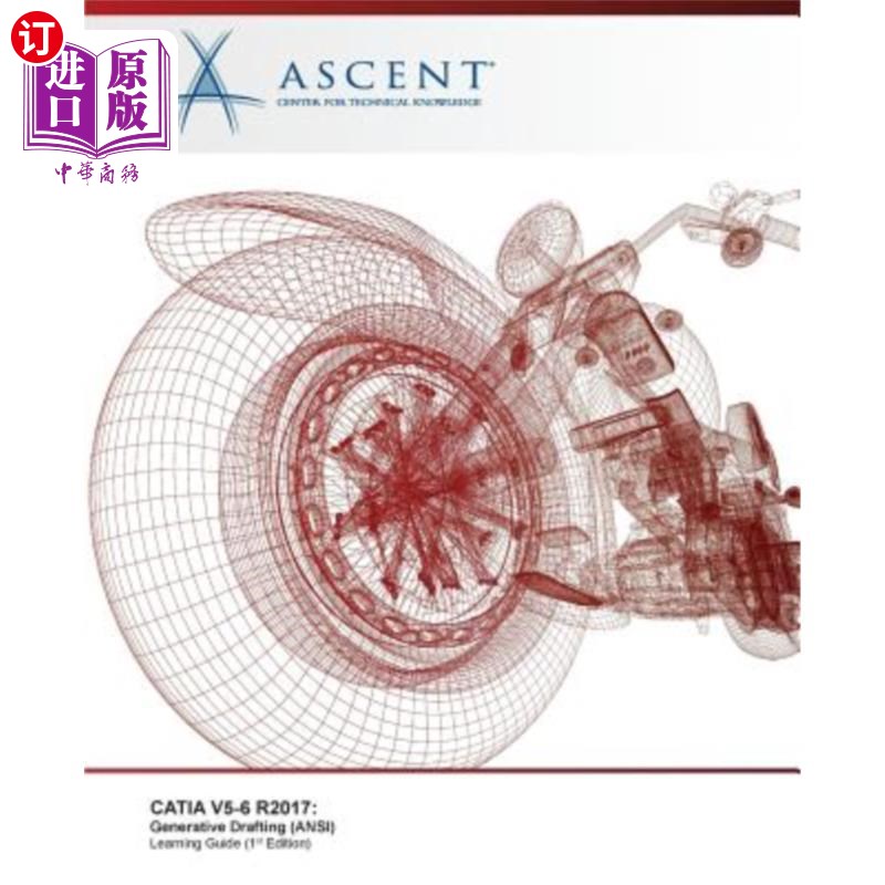 海外直订Catia V5-6 R2017: Generative Drafting (ANSI) CATIA V5-6 R2017：生成绘图（ANSI）