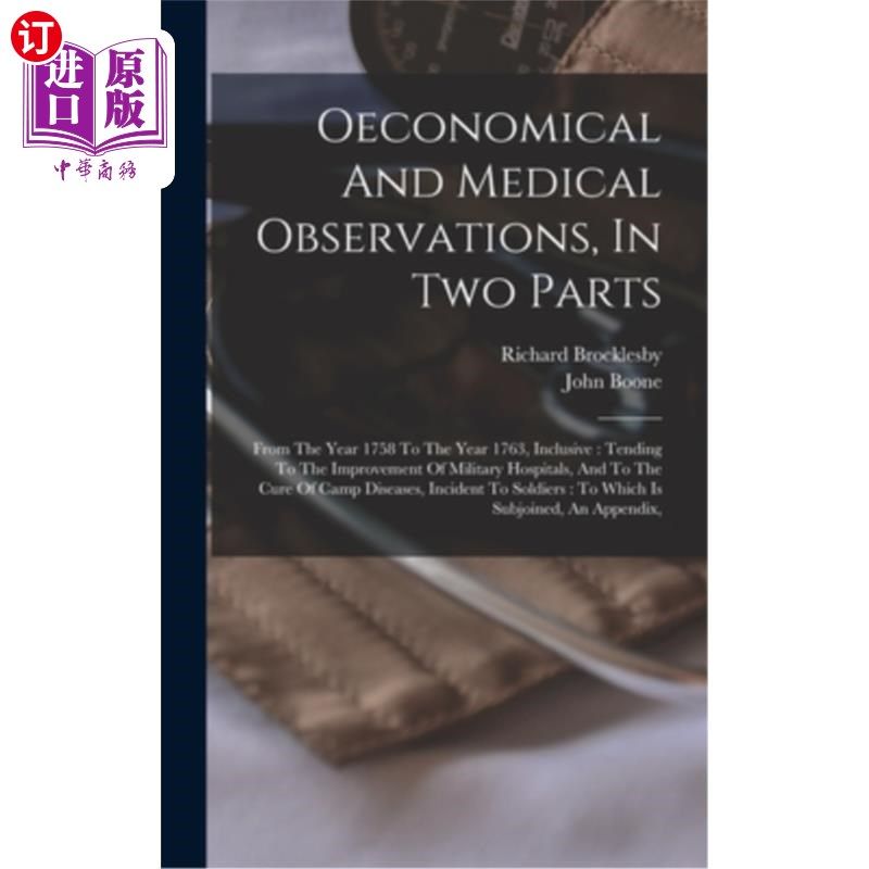 海外直订医药图书Oeconomical And Medical Observations, In Two Parts: From The Year 1758 To The Ye 经济和医学观察,分