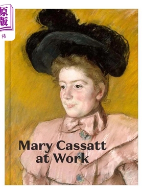 Mary Cassatt At Work 进口艺术 工作中的玛丽卡萨特 Yale【中商原版】