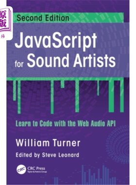 海外直订JavaScript for Sound Artists: Learn to Code with the Web Audio API 针对声音艺术家的JavaScript:学习使用Web A