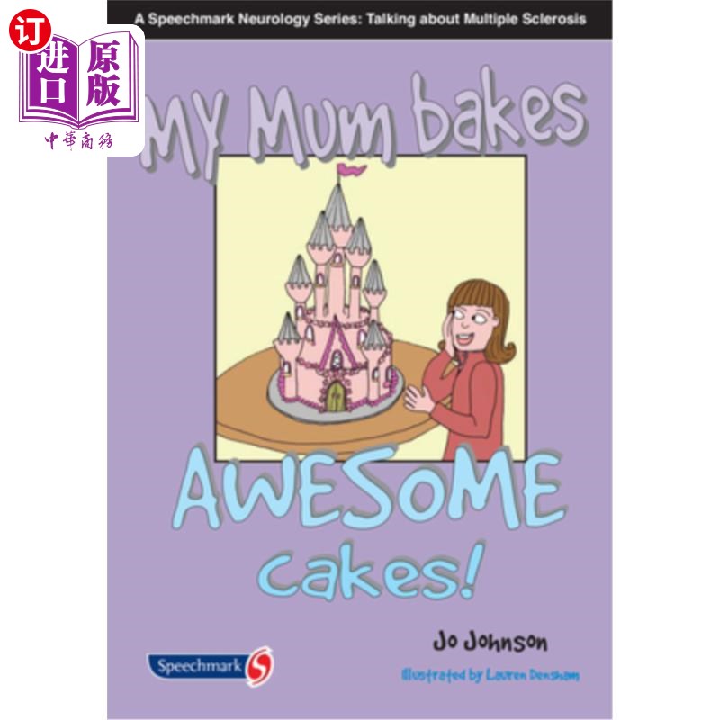 海外直订My Mum Bakes Awesome Cakes: Neurorology Series: Talking about MS 我妈妈烤了很棒的蛋糕：神经生物学系列：谈论MS