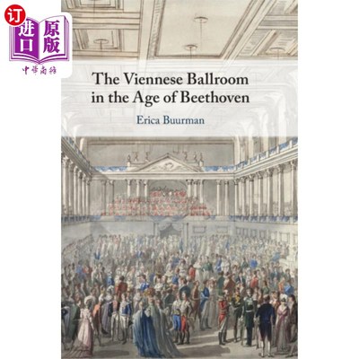 海外直订Viennese Ballroom in the Age of Beethoven 贝多芬时代的维也纳舞厅