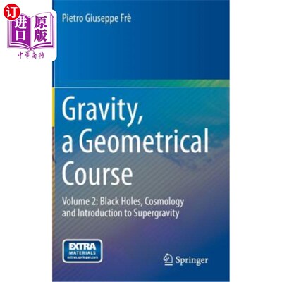 海外直订Gravity, a Geometrical Course: Volume 2: Black Holes, Cosmology and Introduction 重力，几何课程：第2卷：黑