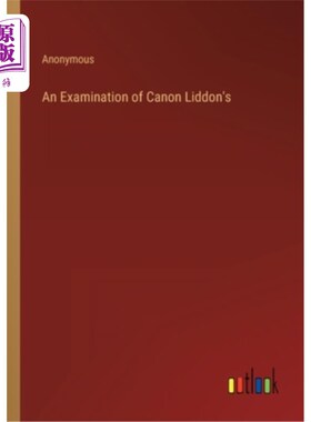 海外直订An Examination of Canon Liddon's 卡农·利登的作品考察