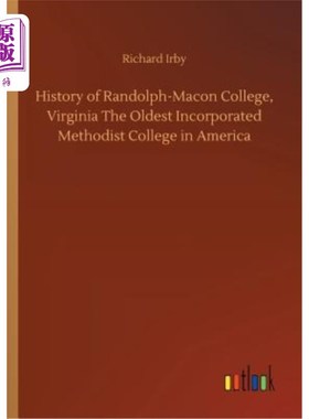海外直订History of Randolph-Macon College, Virginia The Oldest Incorporated Methodist Co 美国最古老的联合卫理公会学