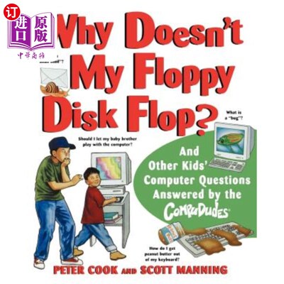 海外直订Why Doesn't My Floppy Disk Flop: And Other Kids' Computer Questions Answered by  为什么我的软盘不掉呢：还有
