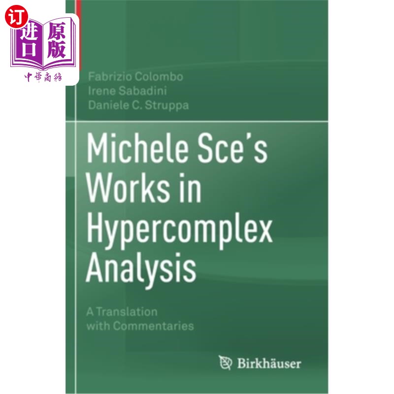 海外直订Michele Sce's Works in Hypercomplex Analysis: A Translation with Commentaries 米歇尔·斯切的作品《超复杂分析