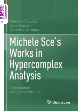 海外直订Michele Sce's Works in Hypercomplex Analysis: A Translation with Commentaries 米歇尔·斯切的作品《超复杂分析