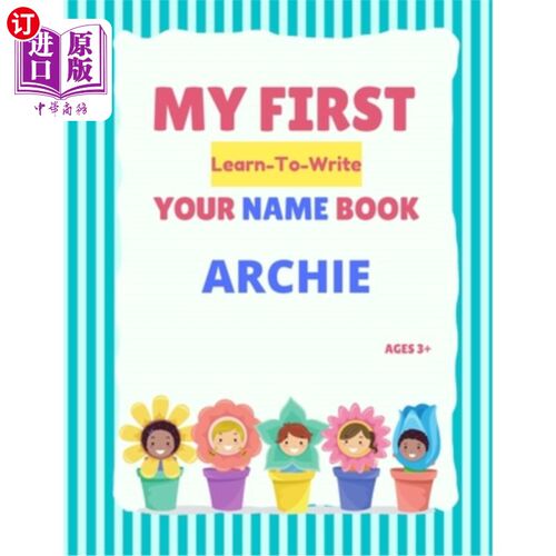 海外直订My First Learn-To-Write Your Name Book: Archie 我第一次学会写你的名字：阿尔奇