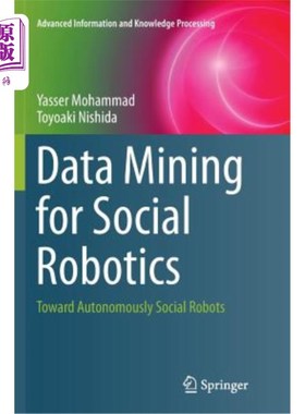 海外直订Data Mining for Social Robotics: Toward Autonomously Social Robots 社交机器人的数据挖掘:走向自主社交机器人