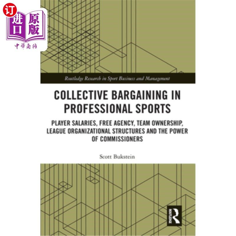海外直订Collective Bargaining in Professional Sports: Player Salaries, Free Agency, Team 职业体育的集体谈判:球员工
