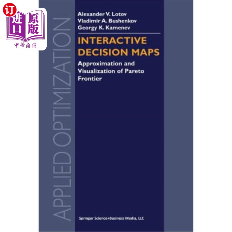 海外直订Interactive Decision Maps: Approximation and Visualization of Pareto Frontier 交互式决策图：帕累托边界的近
