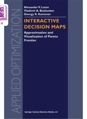 海外直订Interactive Decision Maps: Approximation and Visualization of Pareto Frontier 交互式决策图：帕累托边界的近